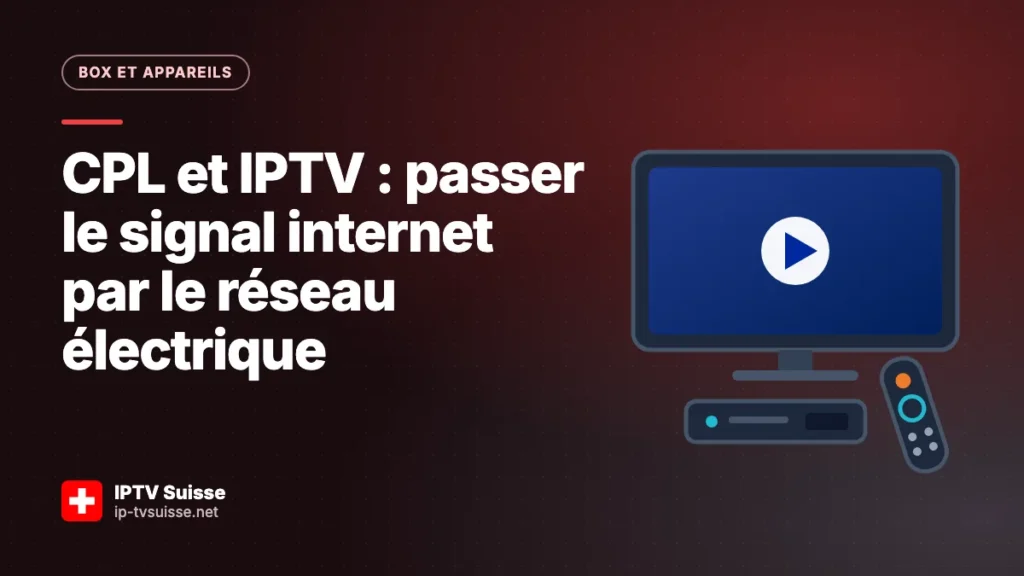 CPL et IPTV : passer le signal internet par le réseau électrique